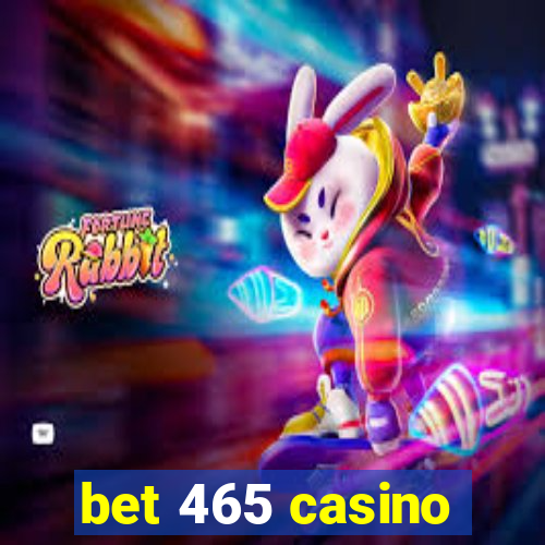 bet 465 casino